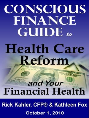 cover image of The Conscious Finance Guide to Health Care Reform and Your Financial Health